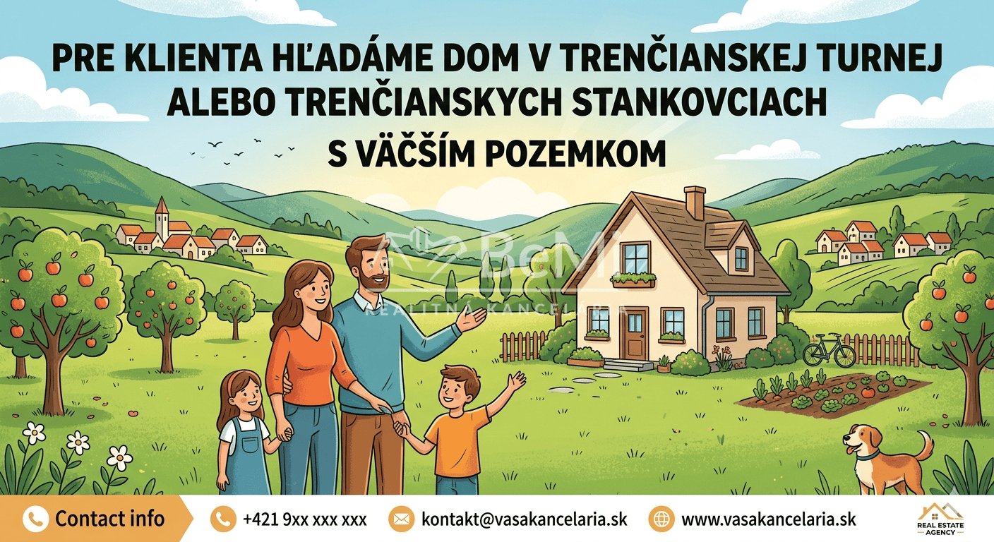 Hľadáme rodinný dom Trenčianske Stankovce - Turná