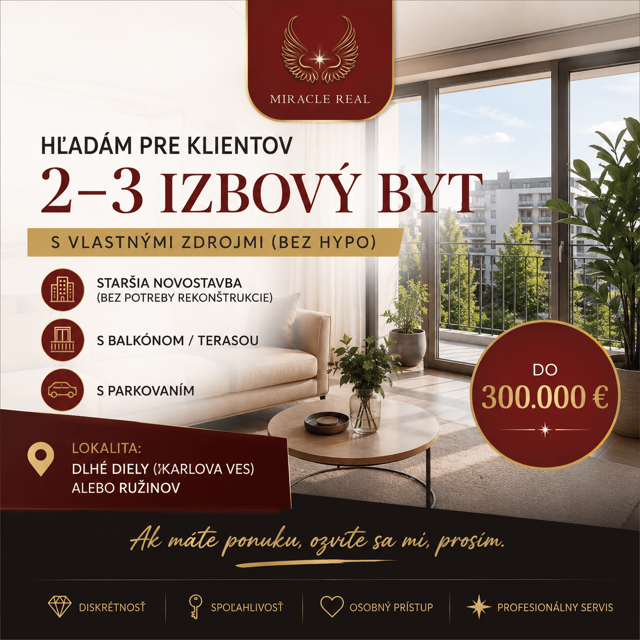 Hľadám byt pre konkrétnych klientov s vlastnými zdrojmi (bez hypotéky)