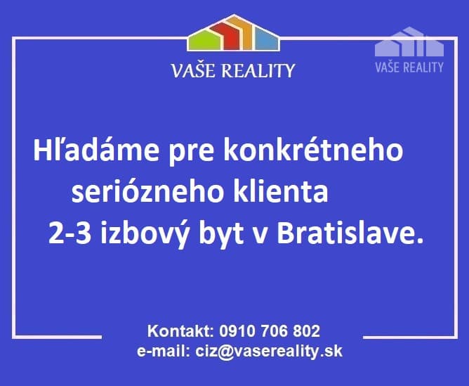 KÚPA - Pre konkrétneho klienta hľadáme 2-3 izb. byt v Bratislave