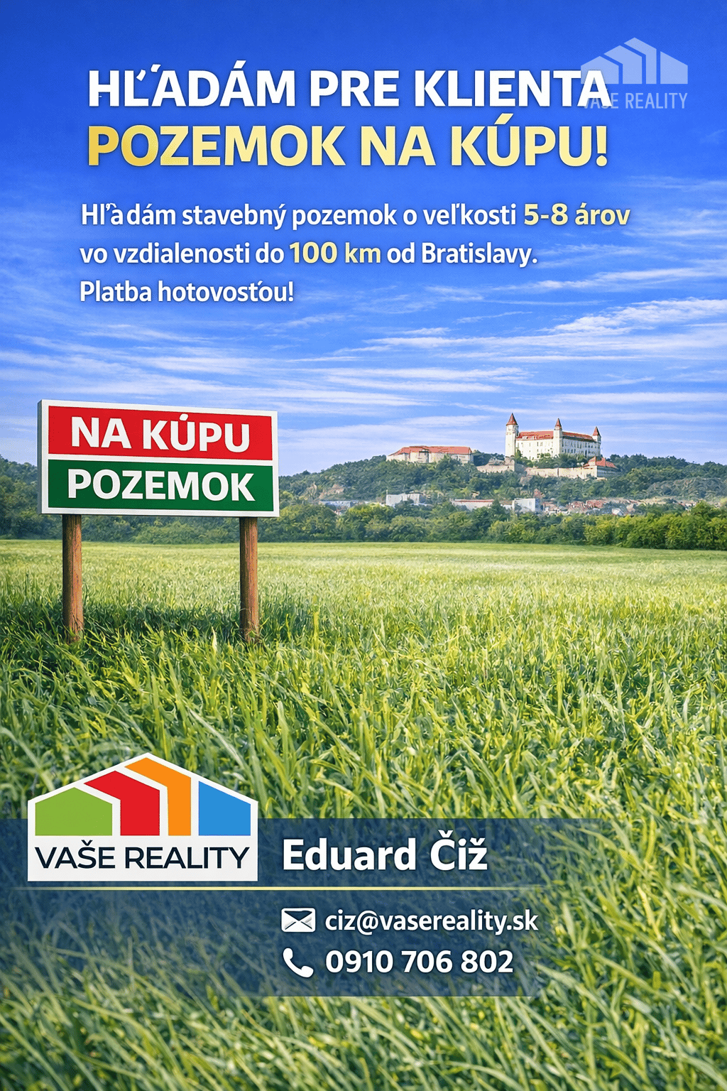 Kúpa pozemku 5-8  ár, do 100 km od Bratislavy, platba hotovosťou