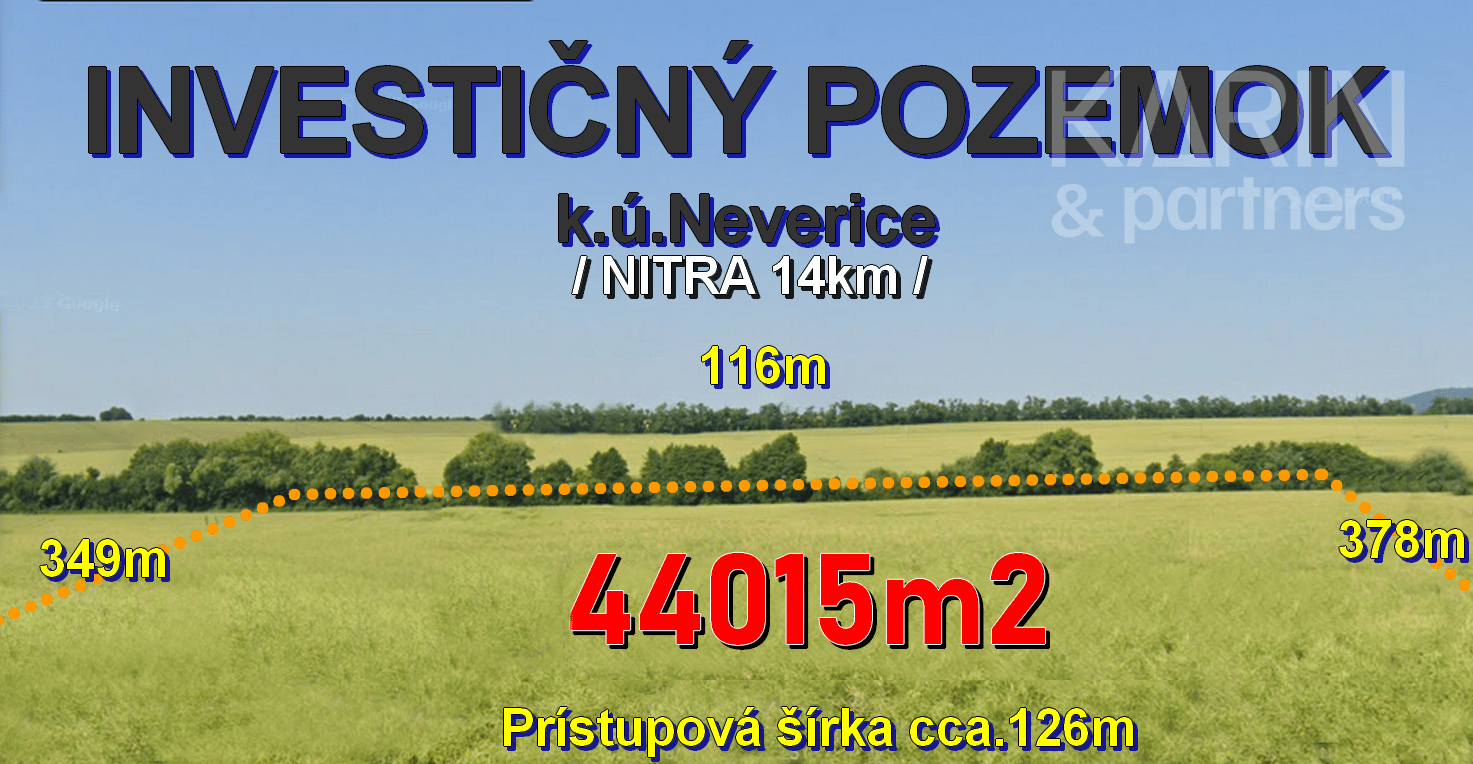 EXKLUZÍVNE: DEVELOPERSKÝ POZEMOK cca. 44015m2, k.ú.Neverice /NITRA 14km/